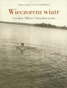 Okładka książki Wieczorem wiatr Czesław Miłosz i Suwalszczyzna