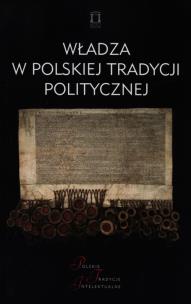 Okładka książki Władza w polskiej tradycji politycznej