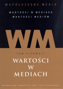 Okładka książki Współczesne media tom 1 Wartości w mediach