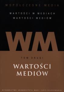 Okładka książki Wspołczesne media Tom 2 Wartości mediów