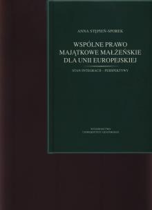 Okładka książki Wspólne prawo majątkowe małżeńskie dla Unii Europejskiej