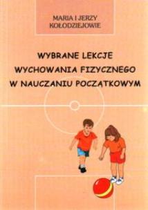 Okładka książki Wybrane lekcje wychowania fizycznego w nauczaniu początkowym