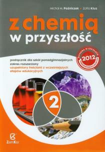 Okładka książki Z chemią w przyszłość 2 Podręcznik Zakres rozszerzony