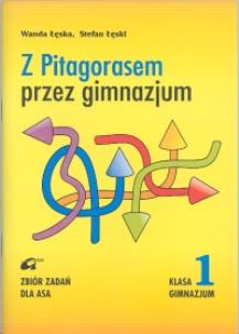 Okładka książki Z Pitagorasem przez gimnazjum 1 Zbiór zadań dla Asa