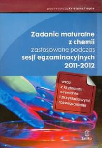 Opakowanie Zadania maturalne z chemii zastosowane podczas sesji egzaminacyjnych 2011-2012