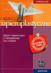 Okładka książki Zajęcia papieroplastyczne GIM ćw OPERON
