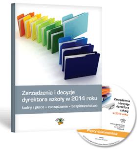 Okładka książki Zarządzenia i decyzje dyrektora szkoły w 2014 roku + CD
