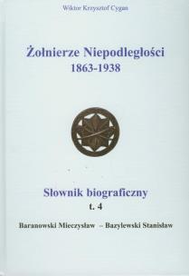 Okładka książki Żołnierze Niepodległości 1863-1938 Słownik biograficzny tom 4