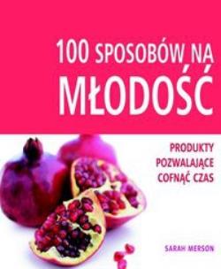 Okładka książki 100 sposobów na młodość