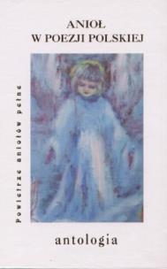 Okładka książki Aniol w poezji Polskiej. Antologia