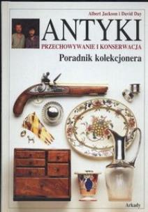 Okładka książki Antyki Przechowywanie i konserwacja  Poradnik kolekcjonera