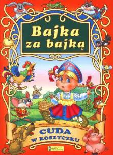 Okładka książki Bajka za bajką - cuda w koszyku
