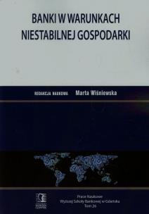 Okładka książki Banki w warunkach niestabilnej gospodarki. Tom 26