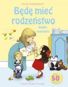 Okładka książki Będę mieć rodzieństwo Książka z naklejkami