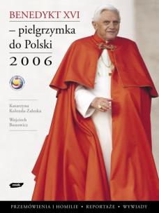 Okładka książki Benedykt XVI Pielgrzymka do Polski 2006