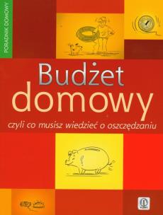 Okładka książki Budżet domowy czyli co musisz wiedzieć o oszczę...