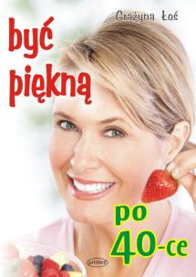 Okładka książki Być piękną po 40-tce