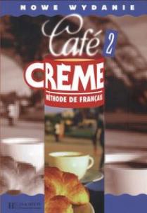 Okładka książki Cafe Creme 2 Podręcznik ucznia