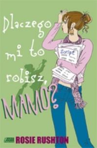 Okładka książki Dlaczego mi to robisz mamo