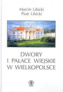 Okładka książki Dwory i pałace wiejskie w Wielkopolsce