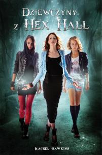 Okładka książki Dziewczyny z Hex Hall