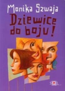 Dziewice do boju! - Monika Szwaja w.2010. Autor: Monika Szwaja. Multiszop.pl Okładka książki Dziewice do boju! - Monika Szwaja w.2010