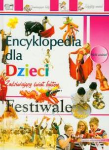 Okładka książki Encyklopedia dla dzieci - Festiwale