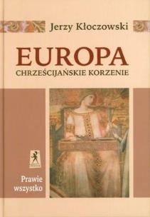 Okładka książki Europa - Chrześcijańskie Korzenie