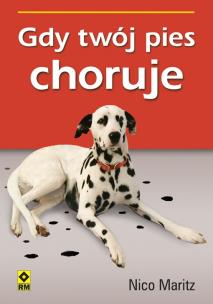 Okładka książki Gdy Twój pies choruje