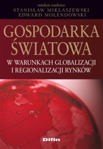 Okładka książki Gospodarka światowa w warunkach globalizacji i regionalizacji rynków
