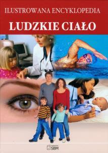 Okładka książki Ilustrowana encyklopedia. Ludzkie ciało  SBM