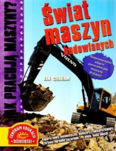 Okładka książki Jak pracują maszyny Świat maszyn budowlanych