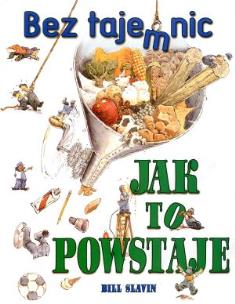 Okładka książki Jak to powstaje. Bez tajemnic