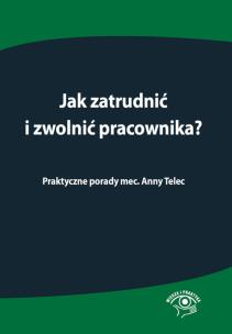 Okładka książki Jak zatrudnić i zwolnić pracownika