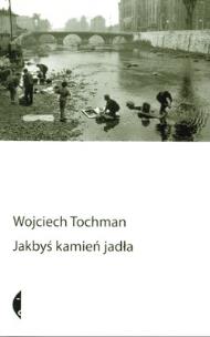 Okładka książki Jakbyś kamień jadła - Wojciech Tochman