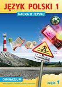 Okładka książki Język Polski GIM Nauka O Języku 1/1 ćw w.2009 GWO