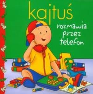 Okładka książki Kajtuś - Rozmawia przez telefon REA