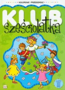 Okładka książki Klub sześciolatka cz. 3
