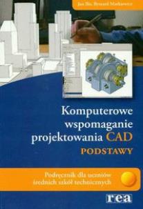 Okładka książki Komput. wspomaganie proj. CAD podstawy REA