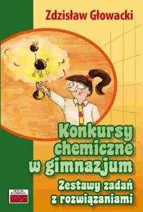 Okładka książki Konkursy chemiczne w gimnazjum. Zestawy zadań z ro