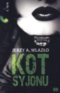 Okładka książki Kot Syjonu - Jerzy A. Wlazło