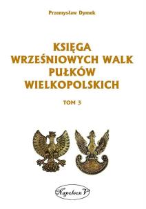 Okładka książki Księga wrześniowych walk pułków wielkopolskich Tom 3