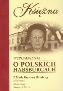 Okładka książki Księżna. Wspomnienia o polskich Habsburgach