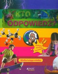 Okładka książki Kto zna odpowiedź? Wielka księga wiedzy Jedność