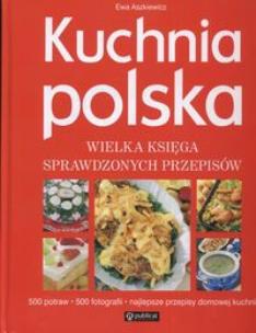 Okładka książki Kuchnia Polska. Wielka księga sprawdzonych...