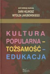 Okładka książki Kultura popularna tożsamość edukacja