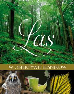 Okładka książki Las w obiektywie leśników