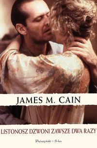 Okładka książki Listonosz zawsze dzwoni dwa razy - James M. Cain
