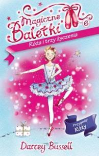 Okładka książki Magiczne Baletki Róża i trzy życzenia