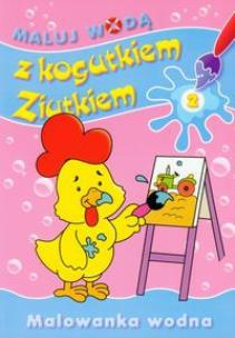 Okładka książki Maluj wodą Z kogutkiem Ziutkiem 2